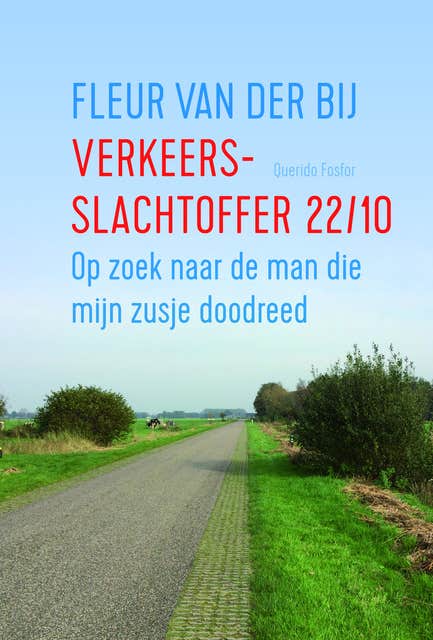 Verkeersslachtoffer 22/10: op zoek naar de man die mijn zusje doodreed