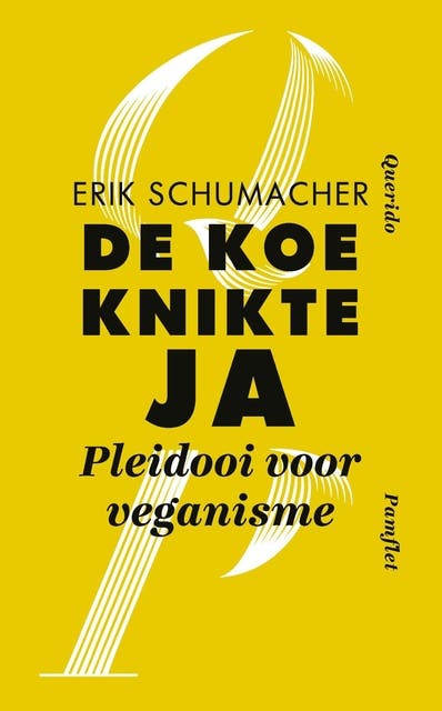 De koe knikte ja: Pleidooi voor veganisme