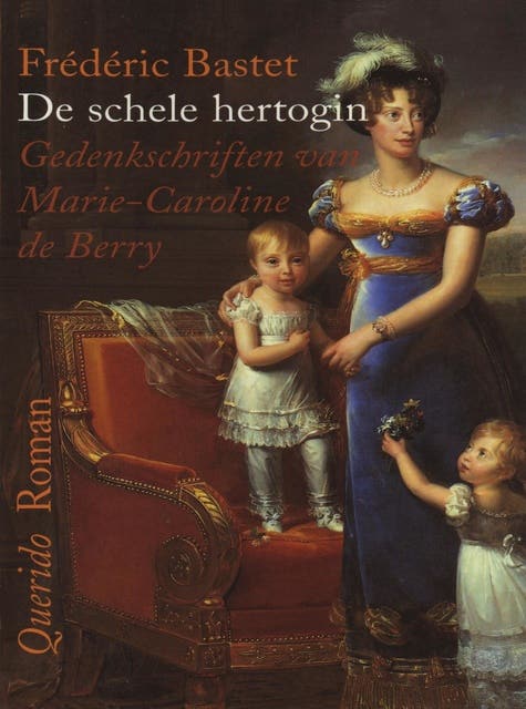 De schele hertogin: gedenkschriften van Marie-Caroline de Berry