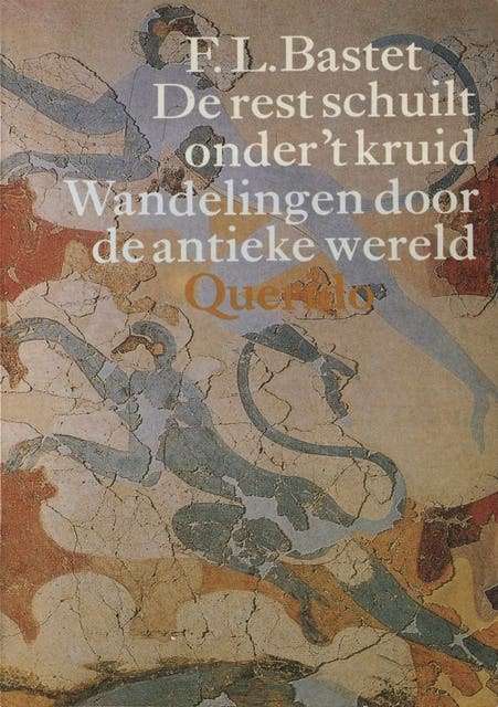 De rest schuilt onder t kruid: wandelingen door de antieke wereld