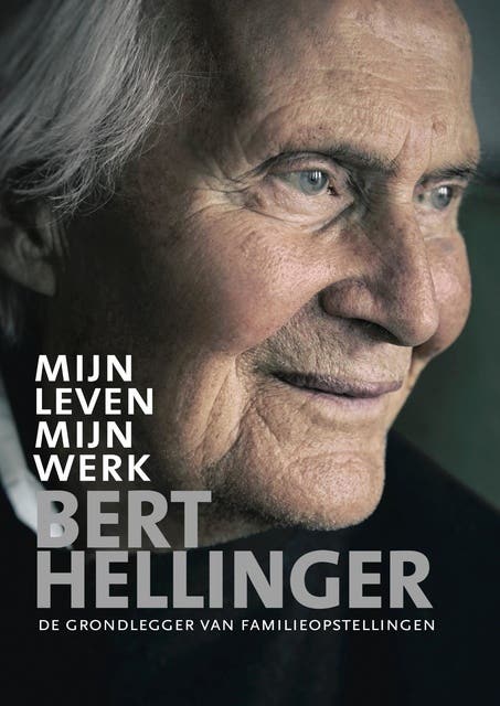 Mijn leven, mijn werk: De grondlegger van familieopstellingen