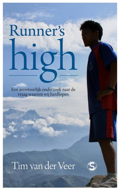 Runner's high: een avontuurlijk onderzoek naar de vraag waarom wij hardlopen