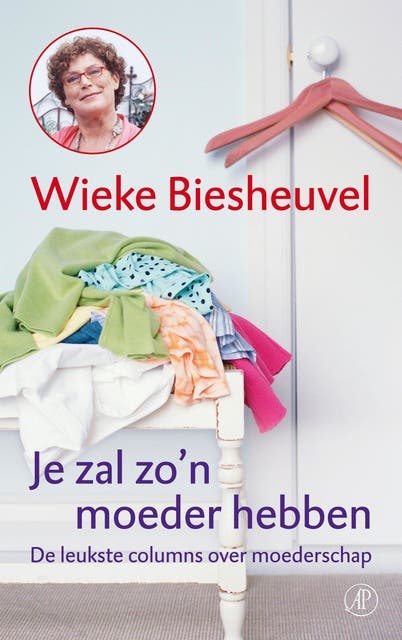 Je zal zo'n moeder hebben: de leukste columns over moederschap