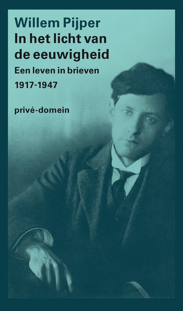 In het licht van de eeuwigheid: Een leven in brieven 1917-1947