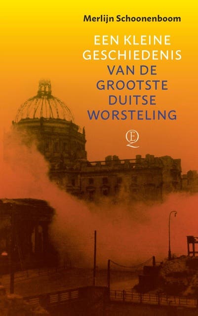 Een kleine geschiedenis van de grootste Duitse worsteling: De zoektocht naar identiteit in het machtigste land van Europa