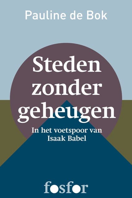 Steden zonder geheugen: in het voetspoor van Isaak Babel