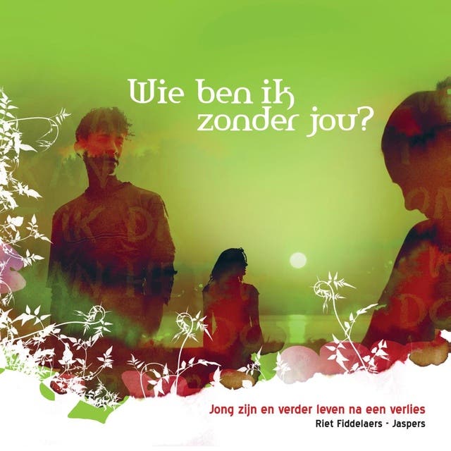 Wie ben ik zonder jou: jong zijn en verder leven na een verlies