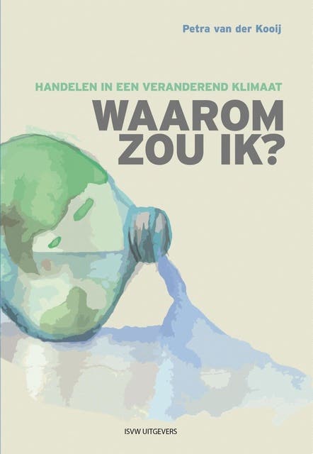 Waarom zou ik?: Handelen in een veranderend klimaat