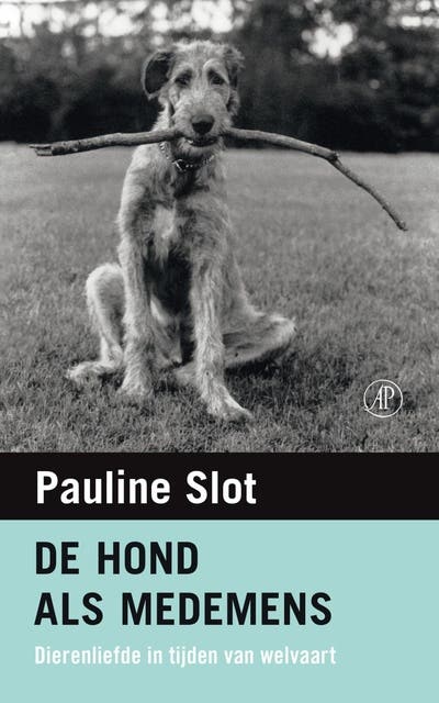 De hond als medemens: dierenliefde in tijden van welvaart