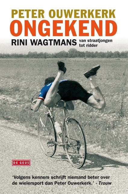 Ongekend: Rini Wagtmans, van straatjongen tot ridder
