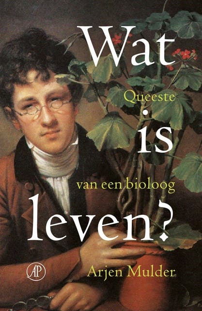 Wat is leven?: queeste van een bioloog