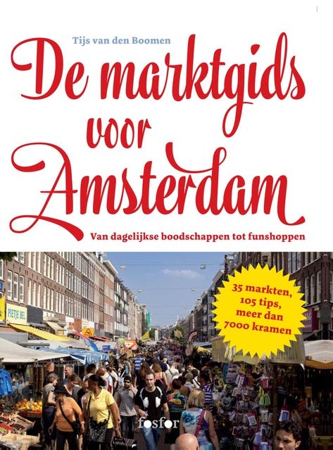 De marktgids voor Amsterdam: van dagelijkse boodschappen tot funshoppen