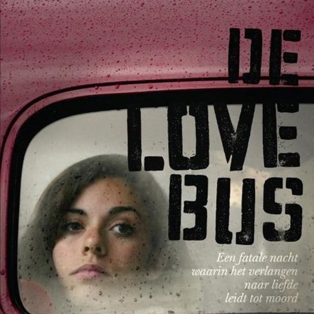 De lovebus: Een fatale nacht waarin het verlangen naar liefde leidt tot moord