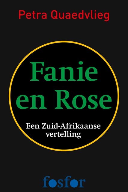 Fanie en Rose: een Zuid-Afrikaanse vertelling