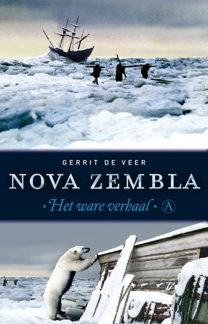 Nova Zembla: vertelling van de derde zeiltocht om de noord en de overwintering in het Behouden Huis