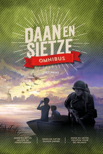 Daan en Sietze: Daan en Sietze helpen de verzetsgroep; Daan en Sietze duiken onder; Daan en Sietze vechten voor de vrijheid