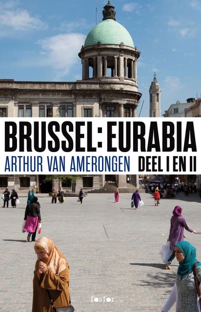 Brussel Eurabia Deel I en II: terug naar kalifaat Molenbeek