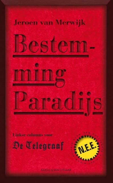 Bestemming paradijs: linkse columns voor de telegraaf