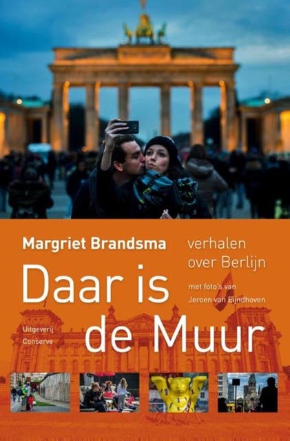 Daar is de muur: verhalen over Berlijn