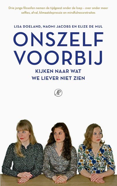 Onszelf voorbij: Kijken naar wat we liever niet zien
