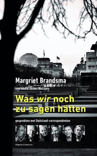 Was wir noch zu sagen hätten: gesprekken met Duitsland-correspondenten