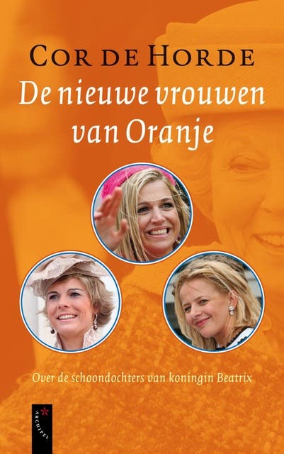 De nieuwe vrouwen van Oranje: over de schoondochters van Koningin Beatrix