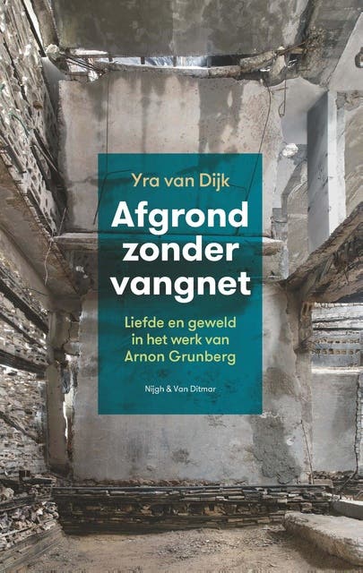 Afgrond zonder vangnet: Liefde en geweld in het werk van Arnon Grunberg
