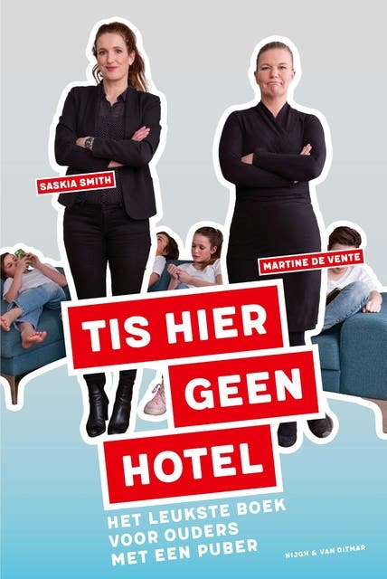 Tis hier geen hotel: Het leukste boek voor ouders met een puber