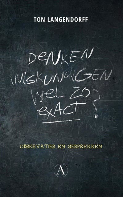 Denken wiskundigen wel zo exact?: observaties en gesprekken