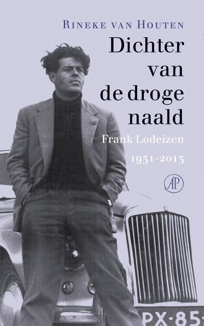 Dichter van de droge naald: Frank Lodeizen 1931-2013
