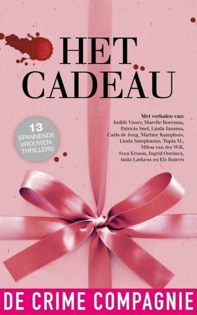 Het cadeau- alle verhalen: 13 spannende vrouwenthrillers