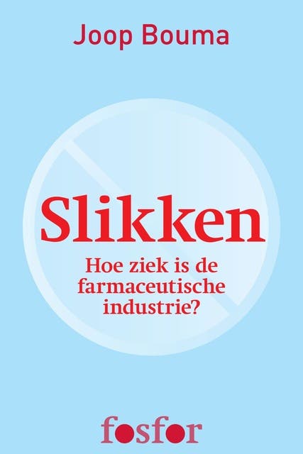 Slikken: hoe ziek is de farmaceutische industrie?