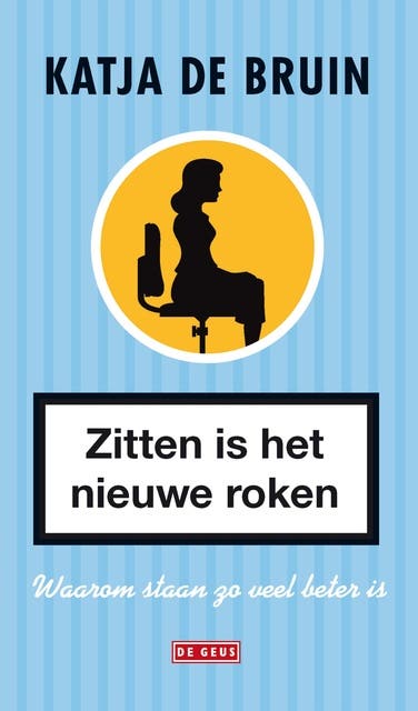 Zitten is het nieuwe roken: waarom staan zo veel beter is