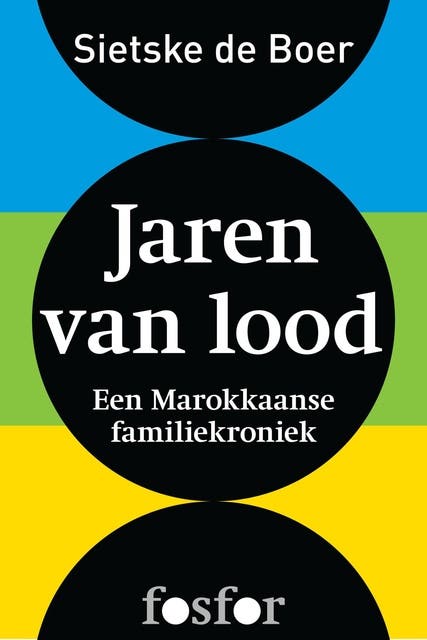 Jaren van lood: een Marokkaanse familiekroniek