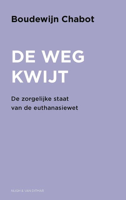 De weg kwijt: de zorgelijke staat van de euthanasiewet