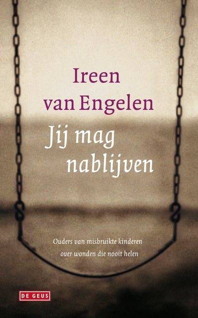 Jij mag nablijven: ouders van misbruikte kinderen aan het woord