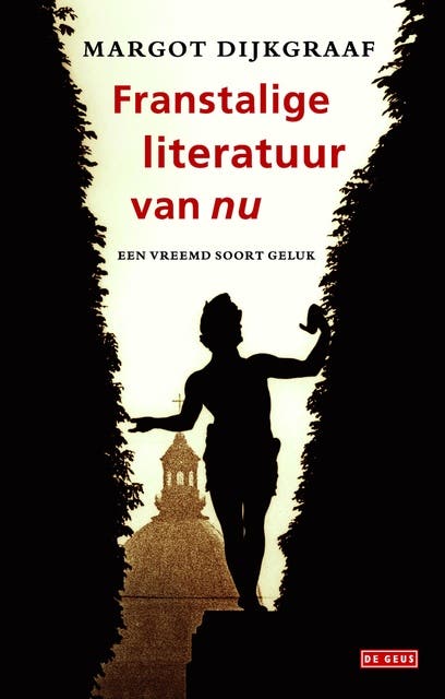 Franstalige literatuur van nu: een vreemd soort geluk