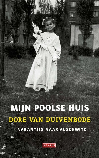 Mijn Poolse huis: Vakanties naar Auschwitz