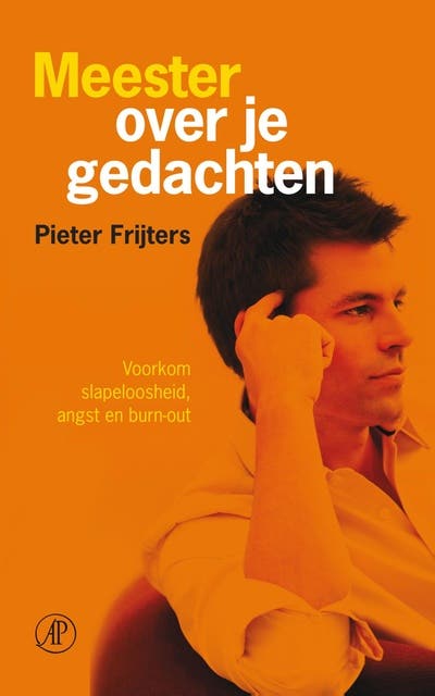 Meester over je gedachten: voorkom slapeloosheid, angst en burn-out