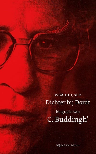 Dichter bij Dordt: Biografie van C. Buddingh'