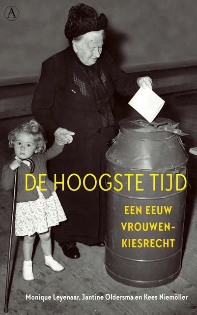 De hoogste tijd: een eeuw vrouwenkiesrecht