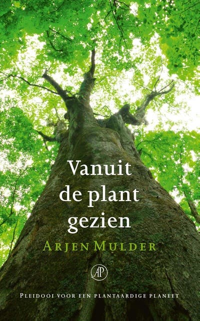 Vanuit de plant gezien: Pleidooi voor een plantaardige planeet