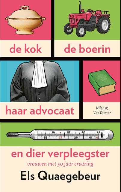 De kok, de boerin, haar advocaat en dier verpleegster: Vrouwen met 50 jaar ervaring