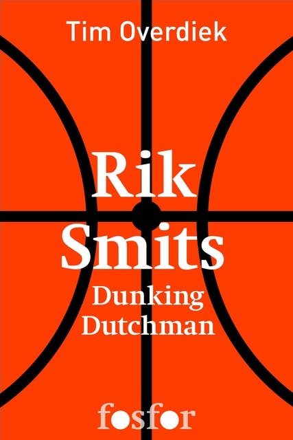 Rik Smits: Dunking Dutchman