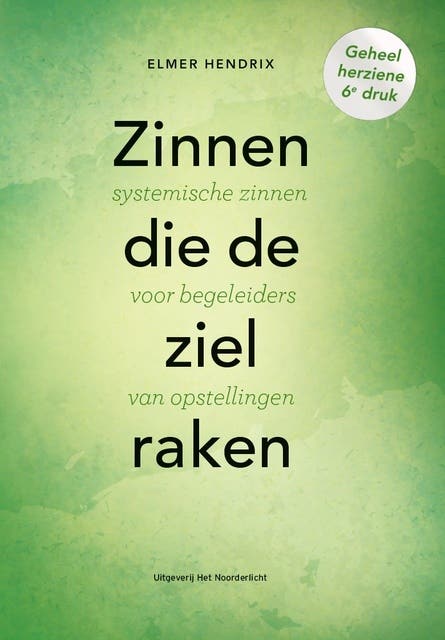 Zinnen die de ziel raken: Systemische zinnen voor begeleiders van opstellingen