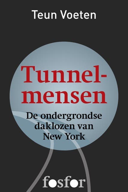 Tunnelmensen: de ondergrondse daklozen in New York