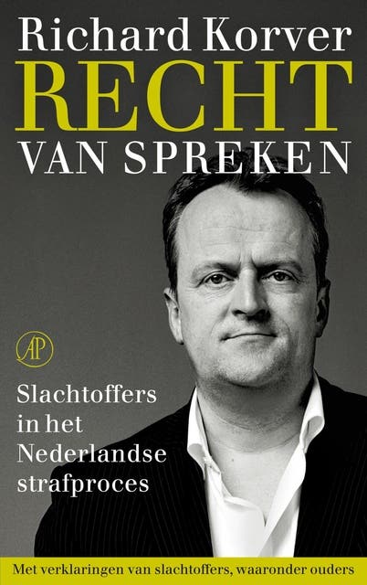 Recht van spreken: slachtoffers in het Nederlandse strafproces