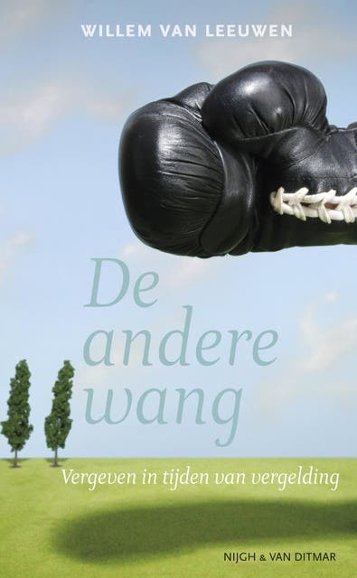 De andere wang: vergeven in tijden van vergelding