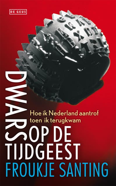 Dwars op de tijdgeest: hoe ik Nederland aantrof toen ik terugkwam