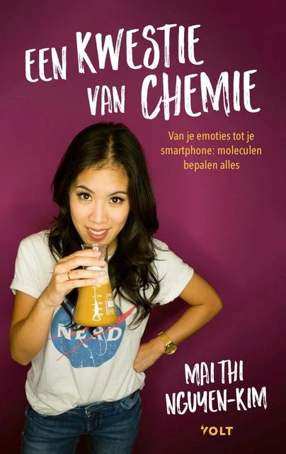Een kwestie van chemie: Van je emoties tot je smartphone, moleculen bepalen alles